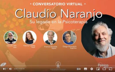 Claudio Naranjo – Su legado en la Psicoterapia